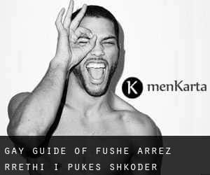 gay guide of Fushë-Arrëz (Rrethi i Pukës, Shkodër)
