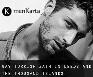 Gay Turkish Bath in Leeds and the Thousand Islands